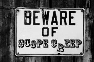 Beware of scope creep.