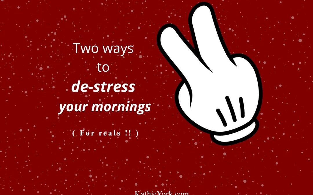 De-stress your mornings in two steps!